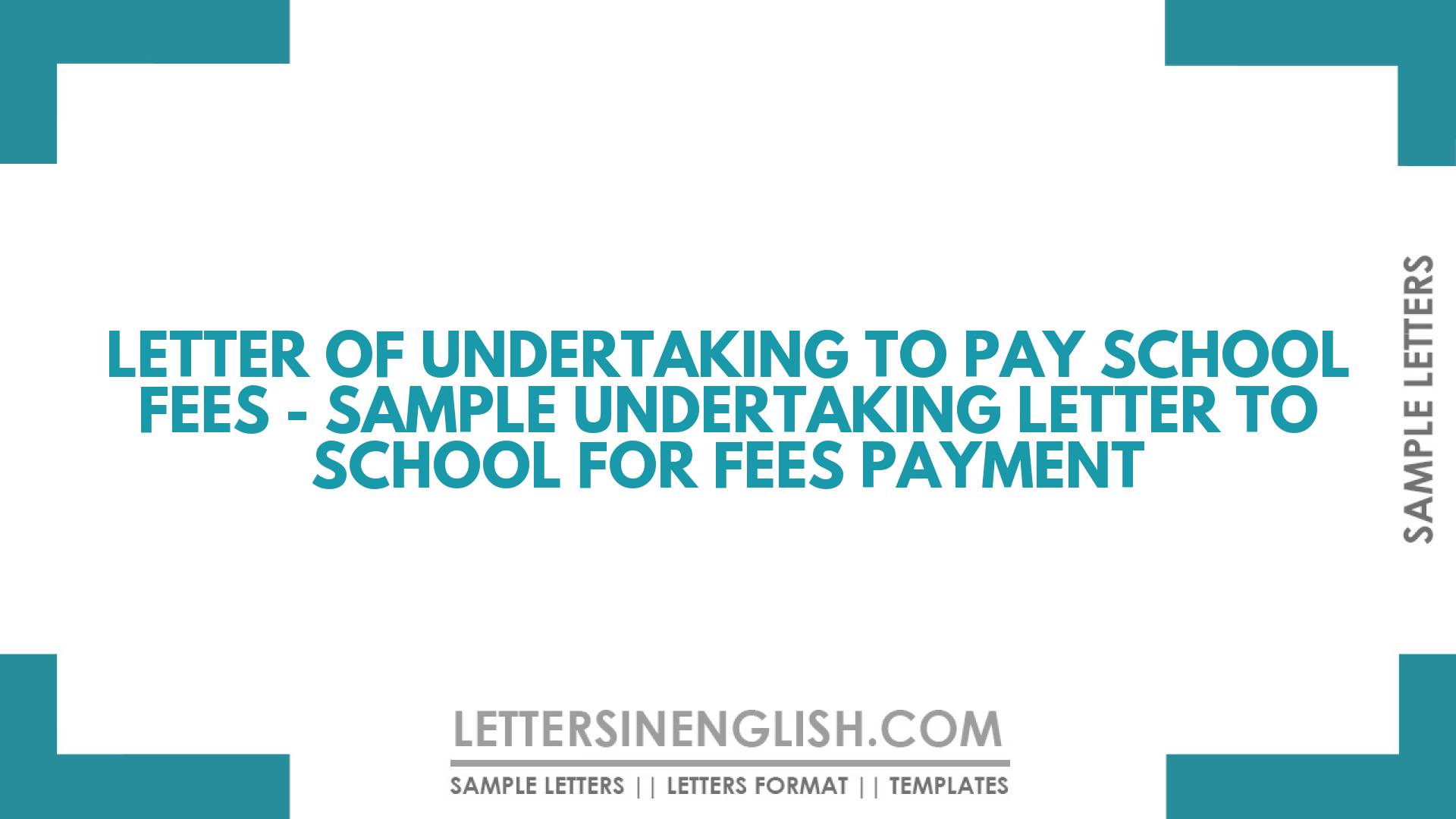 Sample Letter Of Undertaking To Pay School Fees - Printable Online