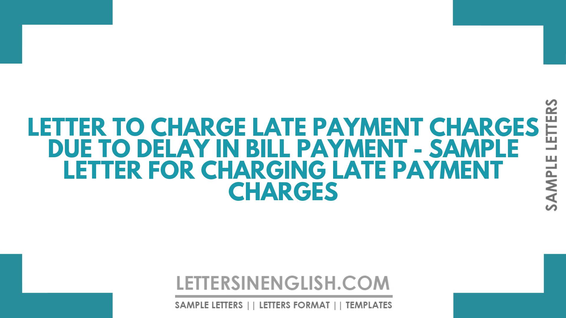 Letter To Charge Late Payment Charges Due To Delay In Bill Payment ...