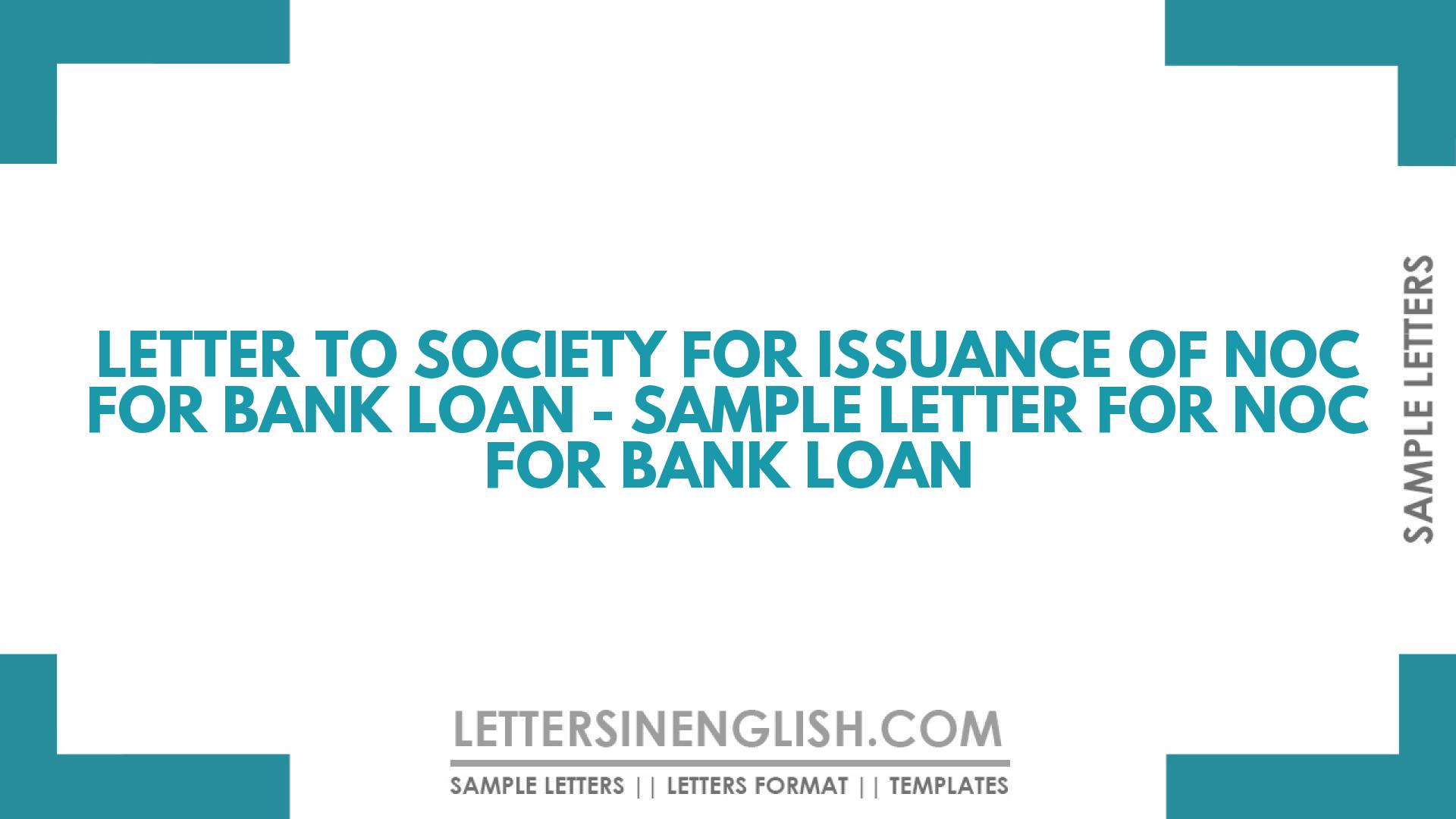 Letter To Society For Issuance Of NOC For Bank Loan - Sample Letter For ...