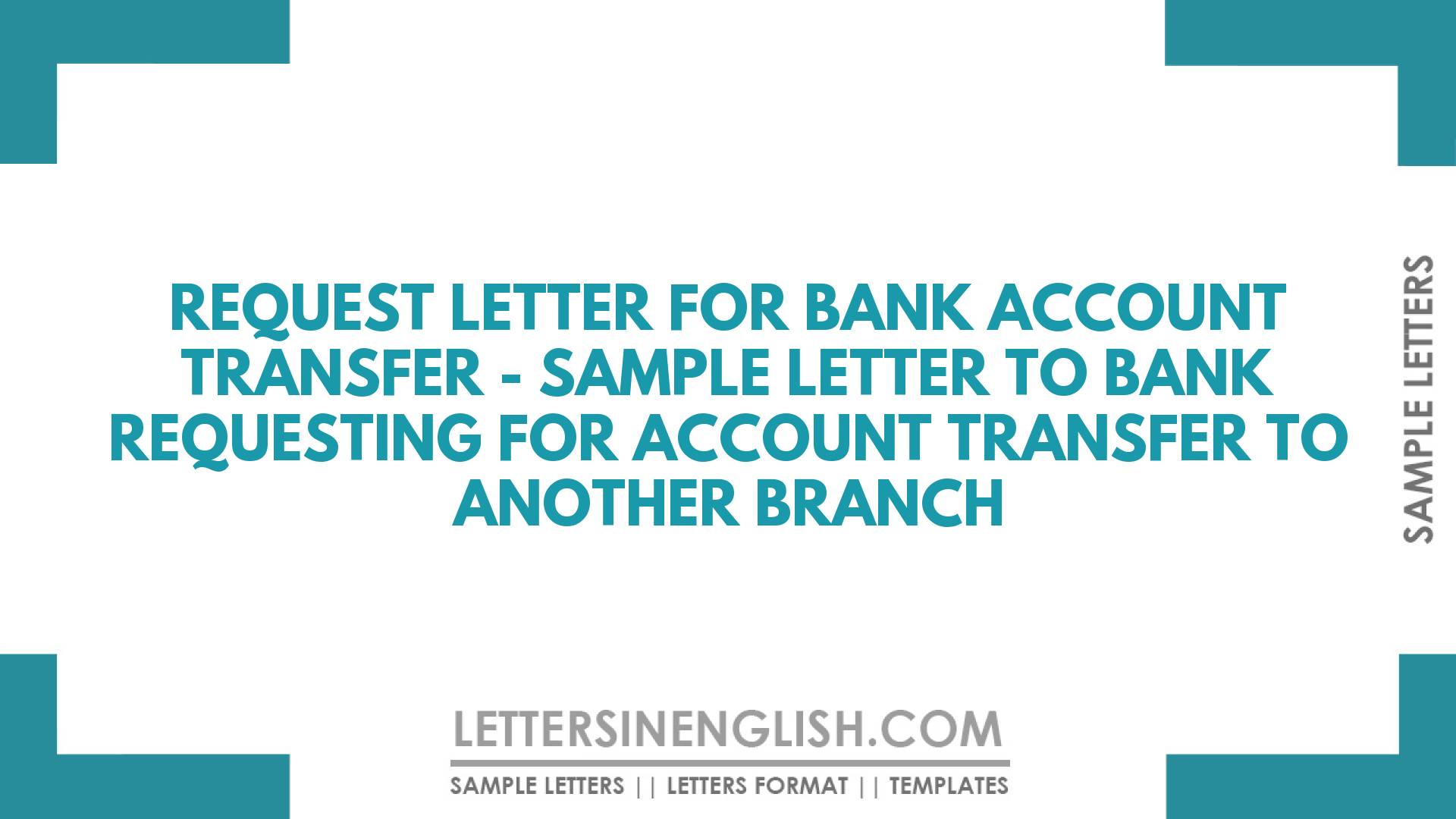 Request Letter For Bank Account Transfer - Sample Letter To Bank 