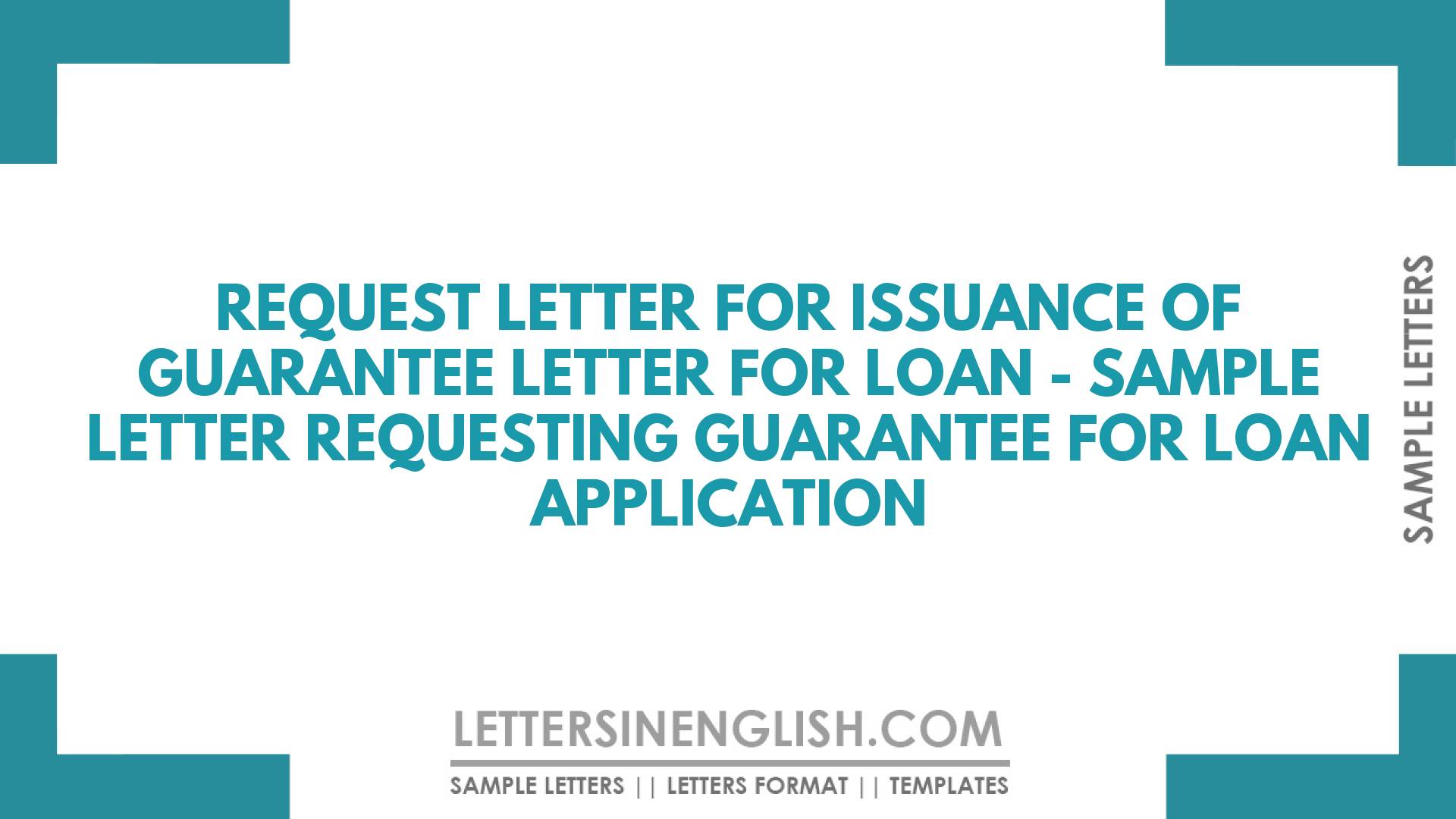 Request Letter For Issuance Of Guarantee Letter For Loan Sample Letter Requesting Guarantee