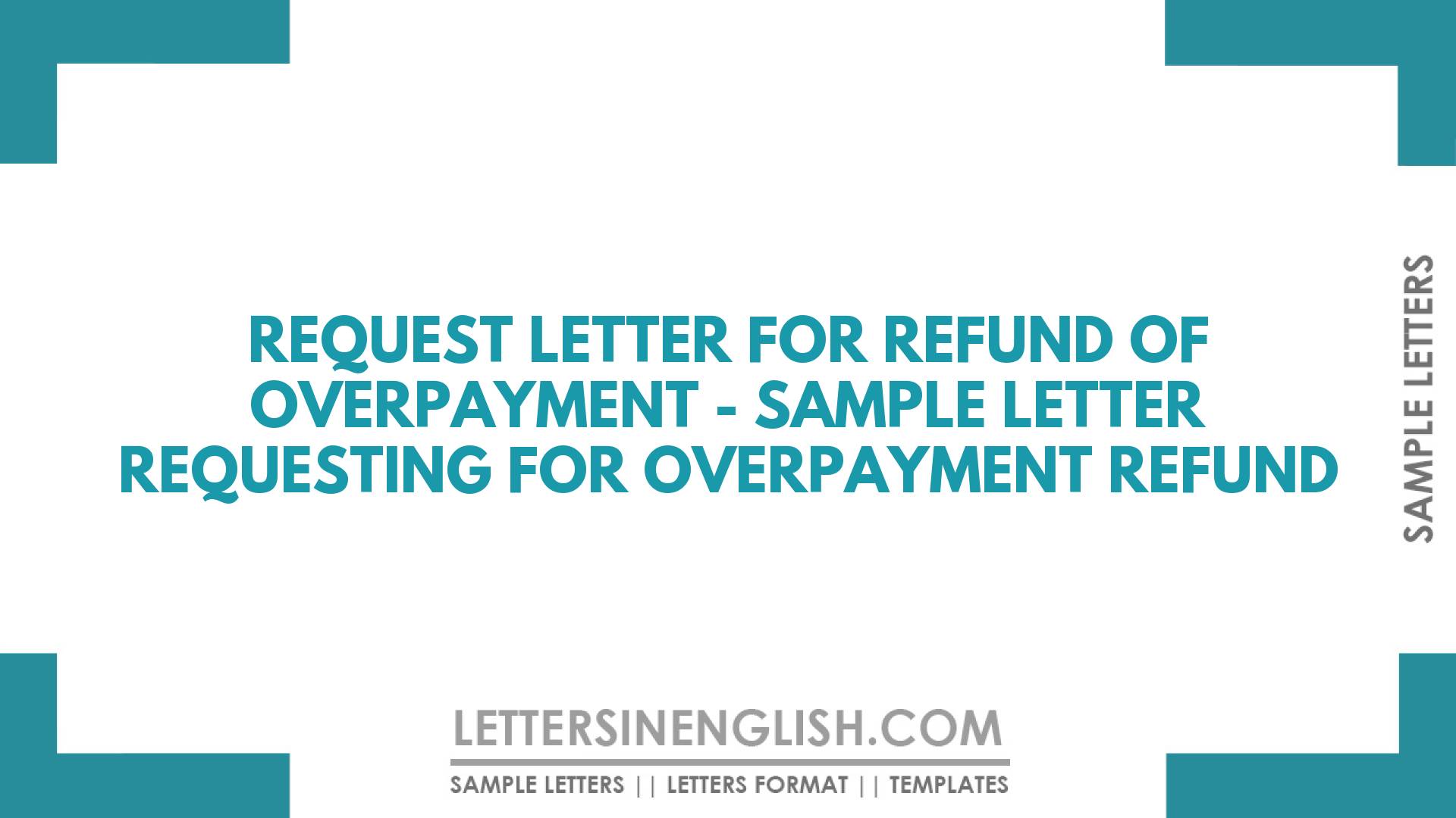 Request Letter For Refund Of Overpayment Sample Letter Requesting For 