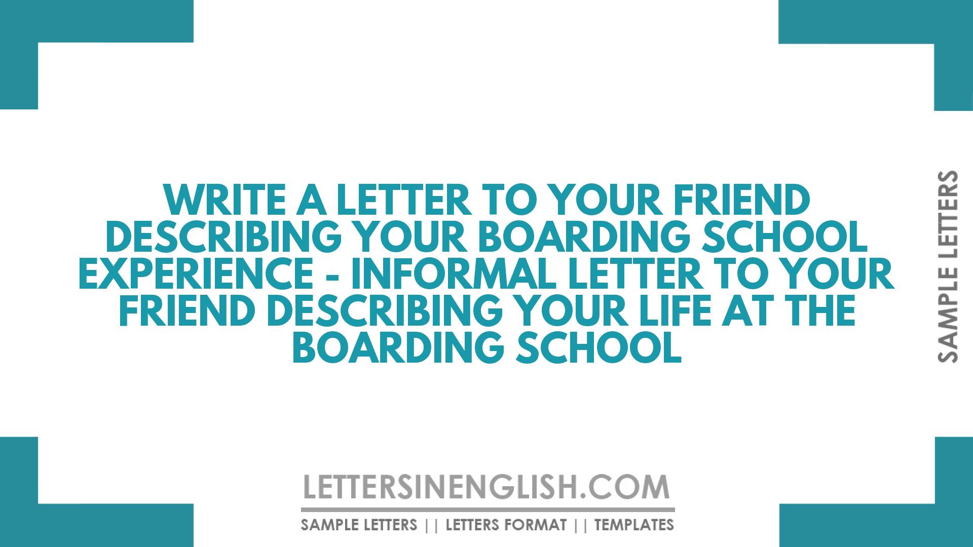 Write A Letter To Your Friend Describing Your Boarding School ...